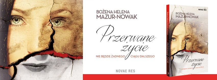 BOŻENA HELENA MAZUR-NOWAK - PRZERWANE ŻYCIE